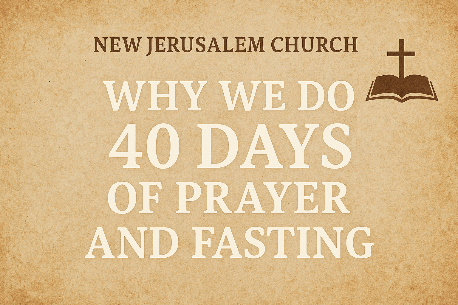 Why We Should Do 40 Days of Prayer and Fasting